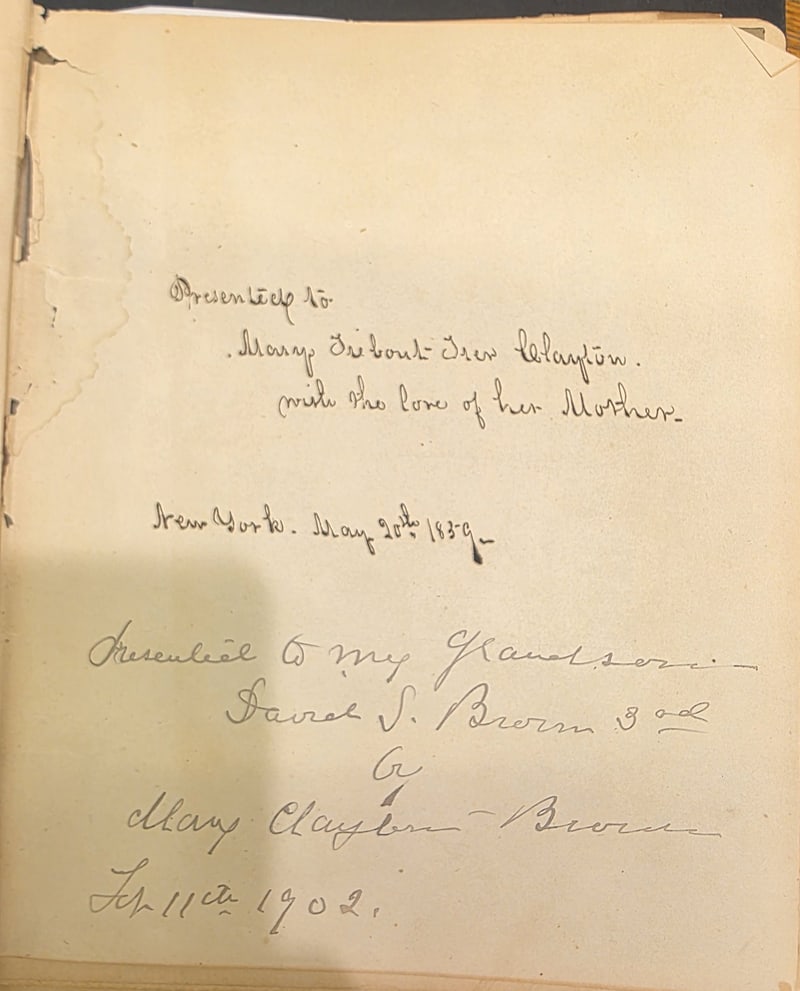 Gift inscriptions to Mary Tiebout Trew Clayton, New York, May 20, 1859, and from Mary Clayton Brown to David S. Brown 3rd, February 11, 1902